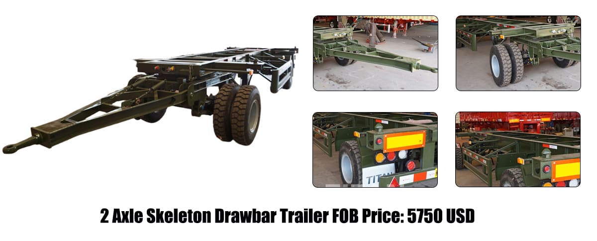 Ready Stock 2 Axle Skeleton Drawbar Trailer for Fast Delivery FOB Price: 5750 USD